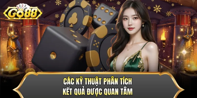 Các kỹ thuật phân tích kết quả được quan tâm 