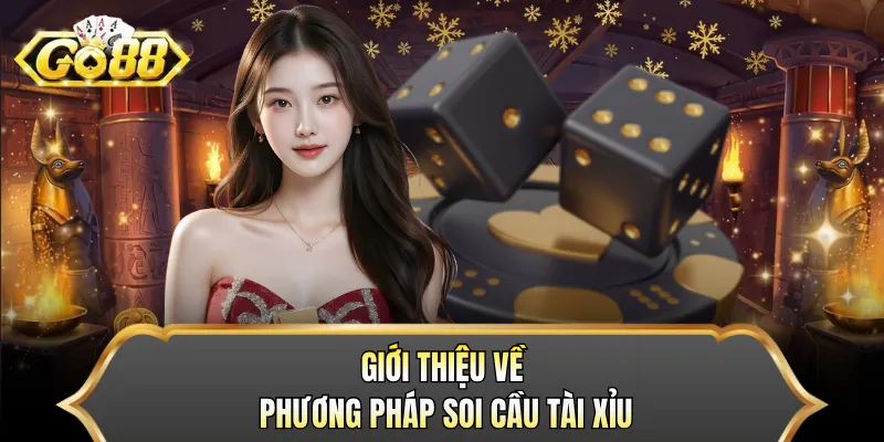 Giới thiệu về phương pháp soi cầu tài xỉu 